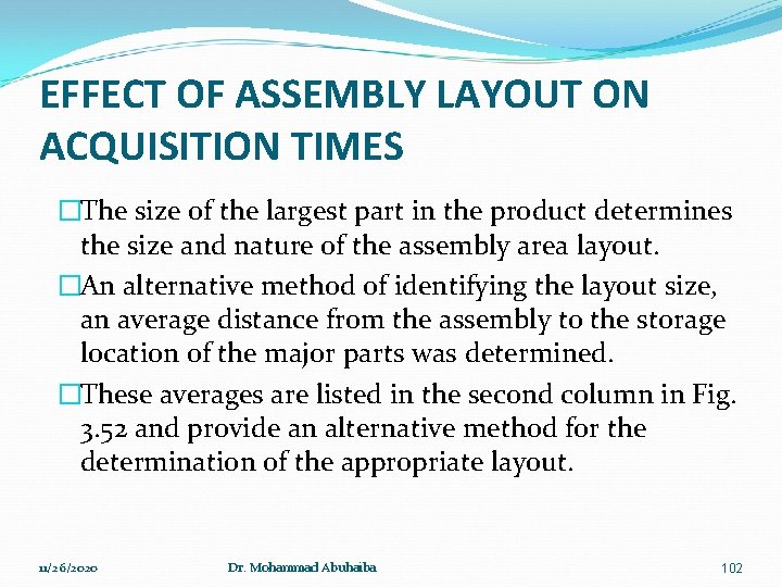 EFFECT OF ASSEMBLY LAYOUT ON ACQUISITION TIMES �The size of the largest part in