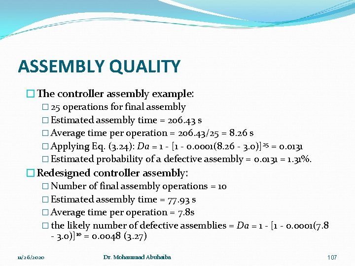 ASSEMBLY QUALITY �The controller assembly example: � 25 operations for final assembly � Estimated