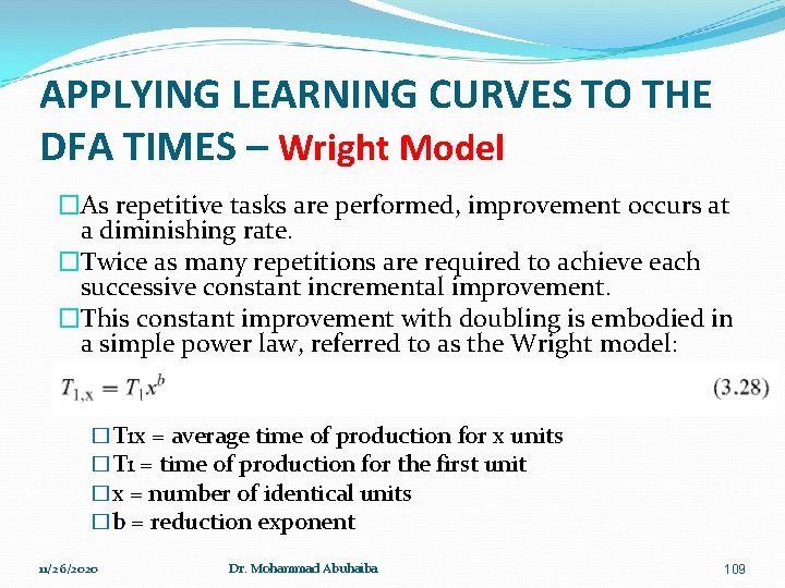 APPLYING LEARNING CURVES TO THE DFA TIMES – Wright Model �As repetitive tasks are