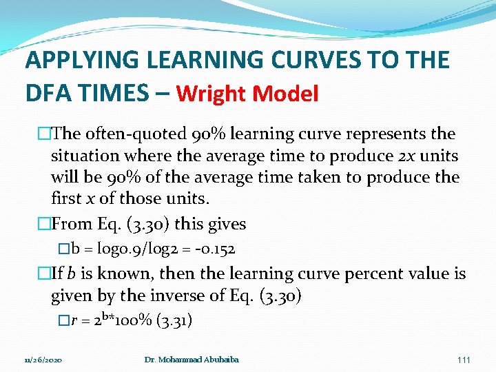 APPLYING LEARNING CURVES TO THE DFA TIMES – Wright Model �The often-quoted 90% learning