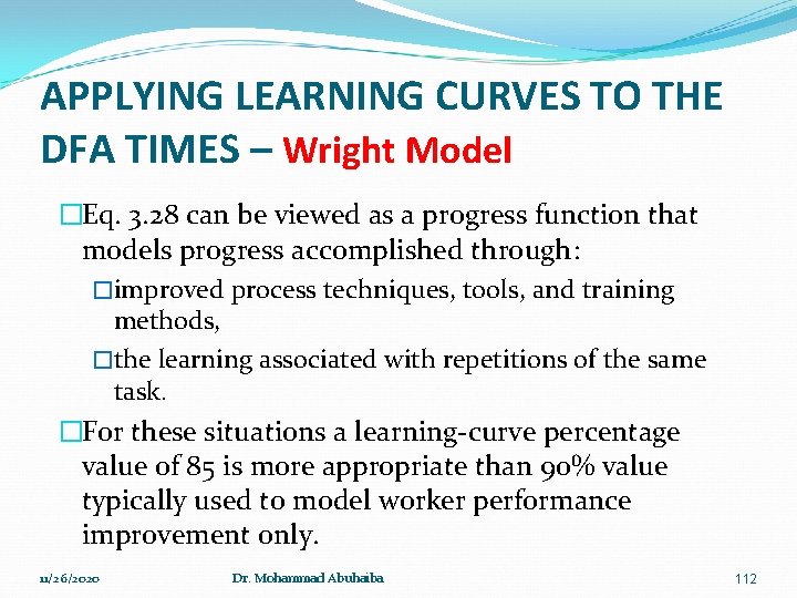 APPLYING LEARNING CURVES TO THE DFA TIMES – Wright Model �Eq. 3. 28 can