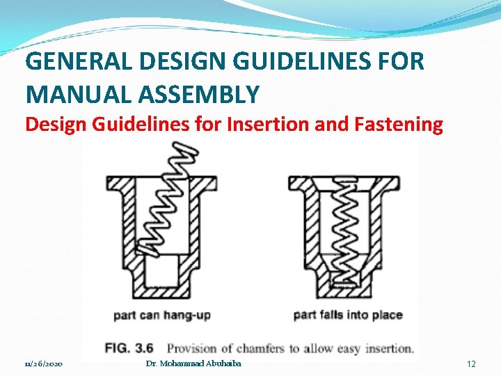 GENERAL DESIGN GUIDELINES FOR MANUAL ASSEMBLY Design Guidelines for Insertion and Fastening 11/26/2020 Dr.