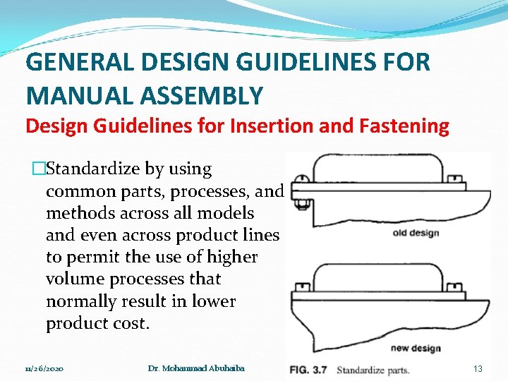 GENERAL DESIGN GUIDELINES FOR MANUAL ASSEMBLY Design Guidelines for Insertion and Fastening �Standardize by
