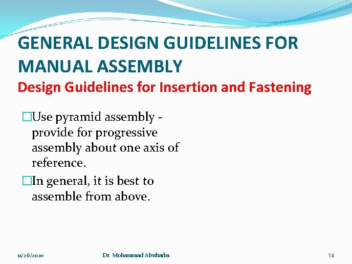 GENERAL DESIGN GUIDELINES FOR MANUAL ASSEMBLY Design Guidelines for Insertion and Fastening �Use pyramid