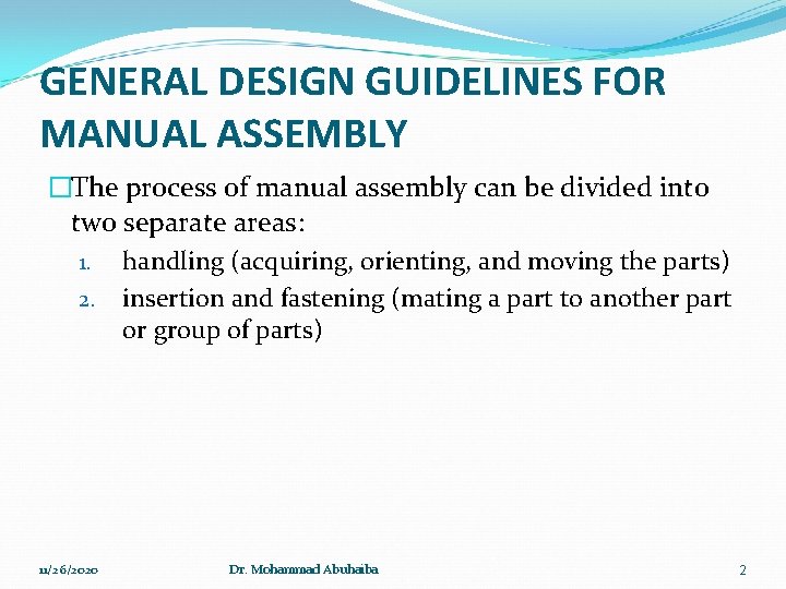 GENERAL DESIGN GUIDELINES FOR MANUAL ASSEMBLY �The process of manual assembly can be divided