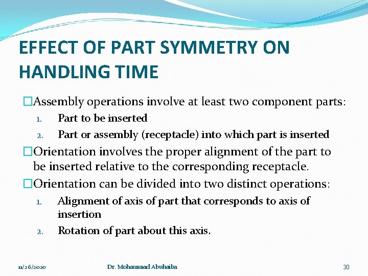 EFFECT OF PART SYMMETRY ON HANDLING TIME �Assembly operations involve at least two component