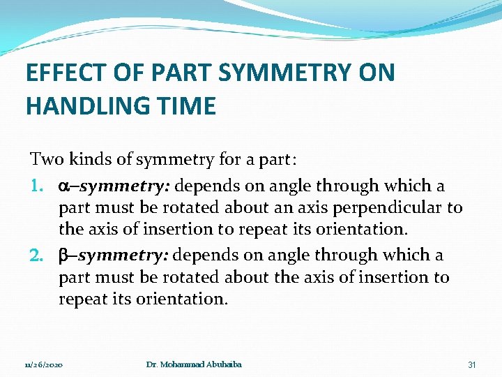 EFFECT OF PART SYMMETRY ON HANDLING TIME Two kinds of symmetry for a part: