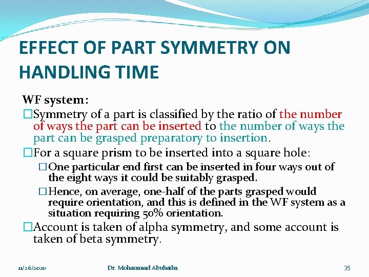 EFFECT OF PART SYMMETRY ON HANDLING TIME WF system: �Symmetry of a part is