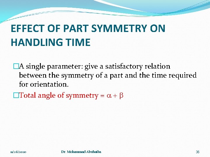 EFFECT OF PART SYMMETRY ON HANDLING TIME �A single parameter: give a satisfactory relation