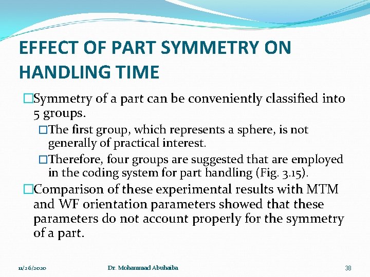 EFFECT OF PART SYMMETRY ON HANDLING TIME �Symmetry of a part can be conveniently