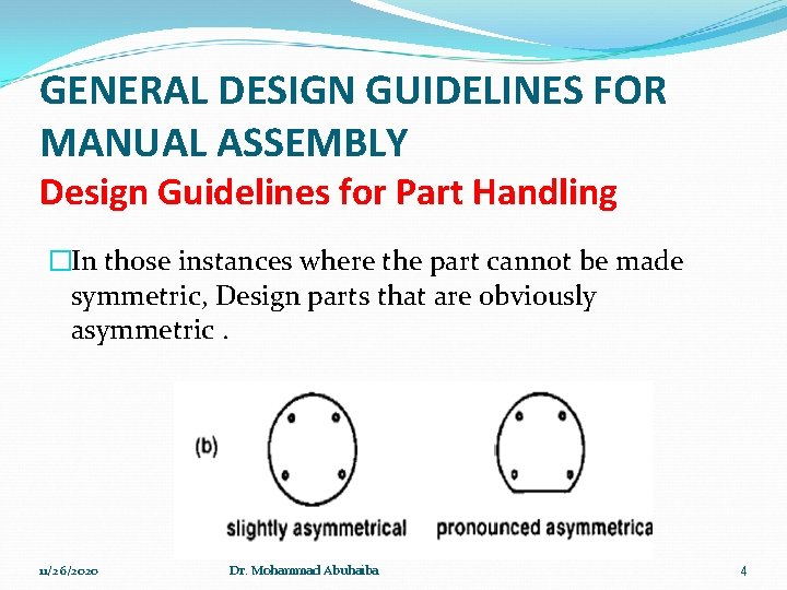 GENERAL DESIGN GUIDELINES FOR MANUAL ASSEMBLY Design Guidelines for Part Handling �In those instances