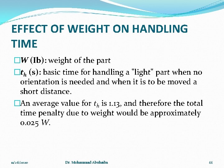EFFECT OF WEIGHT ON HANDLING TIME �W (Ib): weight of the part �th (s):