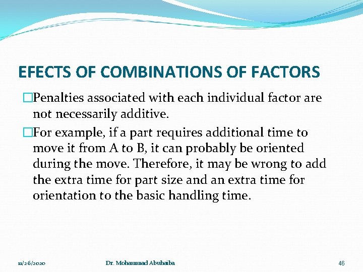 EFECTS OF COMBINATIONS OF FACTORS �Penalties associated with each individual factor are not necessarily
