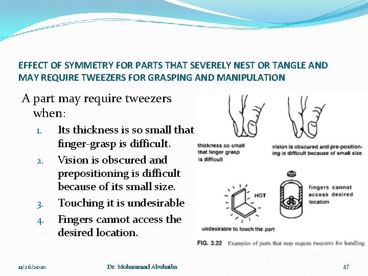 EFFECT OF SYMMETRY FOR PARTS THAT SEVERELY NEST OR TANGLE AND MAY REQUIRE TWEEZERS