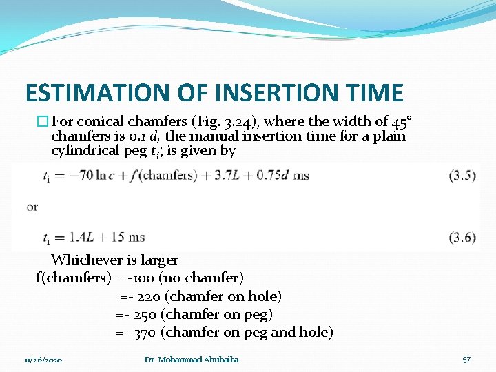 ESTIMATION OF INSERTION TIME �For conical chamfers (Fig. 3. 24), where the width of