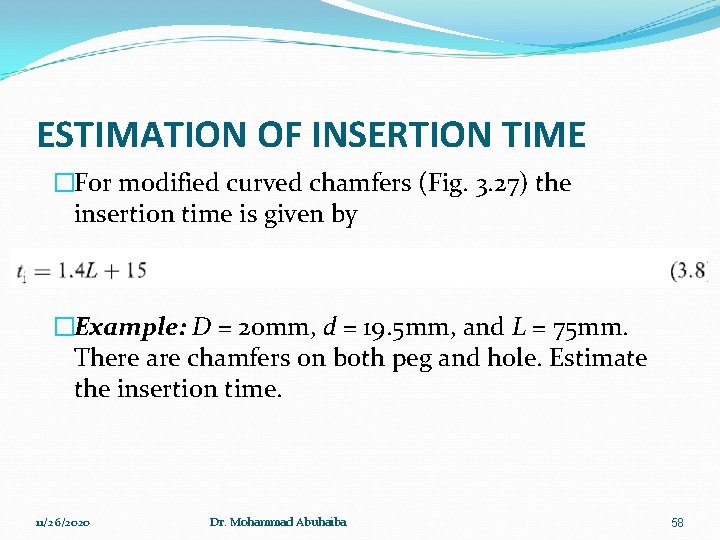 ESTIMATION OF INSERTION TIME �For modified curved chamfers (Fig. 3. 27) the insertion time