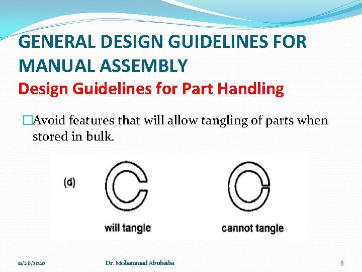 GENERAL DESIGN GUIDELINES FOR MANUAL ASSEMBLY Design Guidelines for Part Handling �Avoid features that
