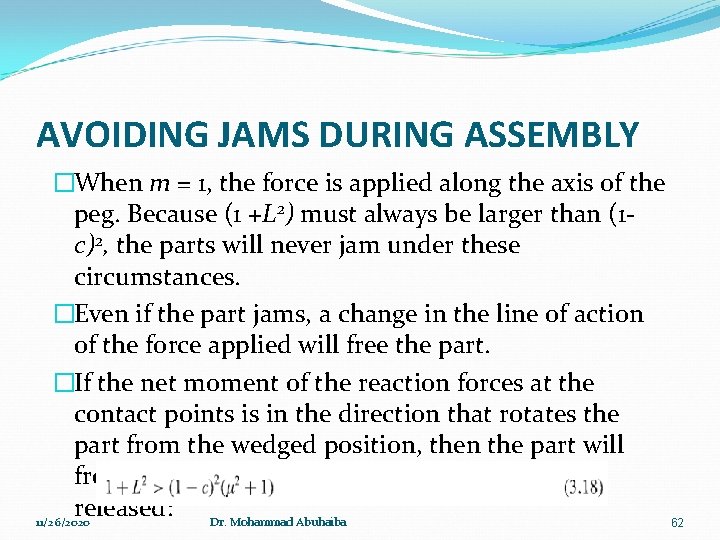 AVOIDING JAMS DURING ASSEMBLY �When m = 1, the force is applied along the
