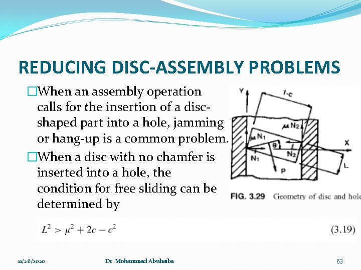 REDUCING DISC-ASSEMBLY PROBLEMS �When an assembly operation calls for the insertion of a discshaped