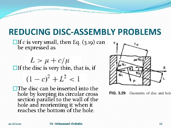REDUCING DISC-ASSEMBLY PROBLEMS �If c is very small, then Eq. (3. 19) can be
