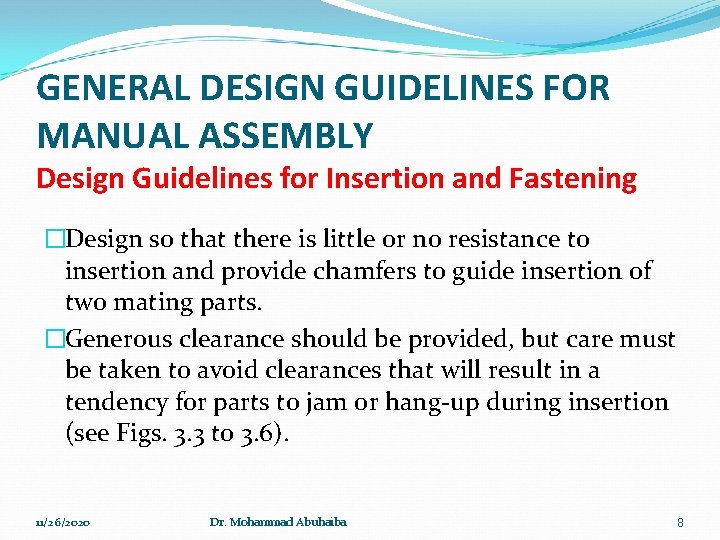 GENERAL DESIGN GUIDELINES FOR MANUAL ASSEMBLY Design Guidelines for Insertion and Fastening �Design so