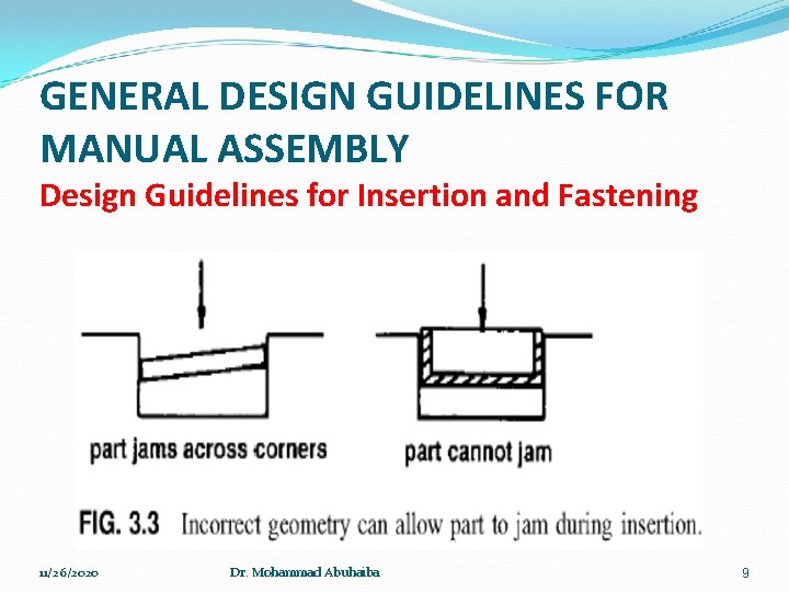 GENERAL DESIGN GUIDELINES FOR MANUAL ASSEMBLY Design Guidelines for Insertion and Fastening 11/26/2020 Dr.