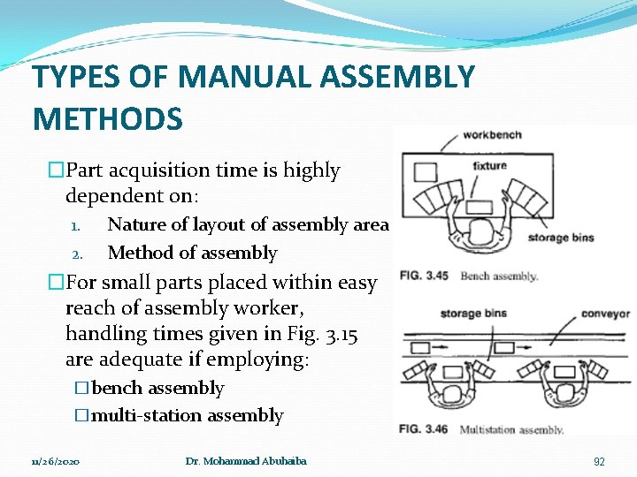 TYPES OF MANUAL ASSEMBLY METHODS �Part acquisition time is highly dependent on: 1. 2.
