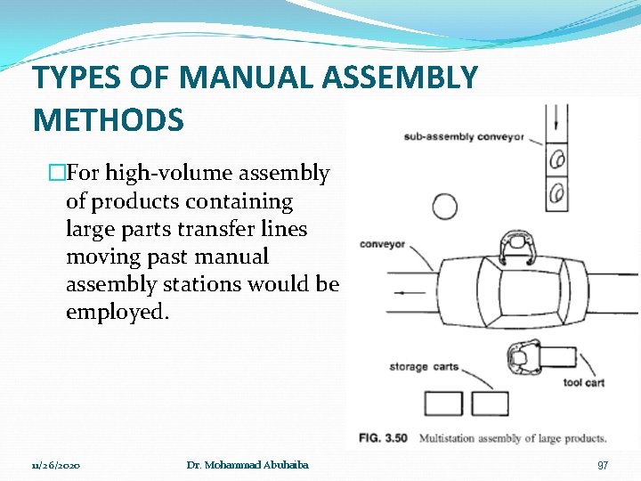 TYPES OF MANUAL ASSEMBLY METHODS �For high-volume assembly of products containing large parts transfer