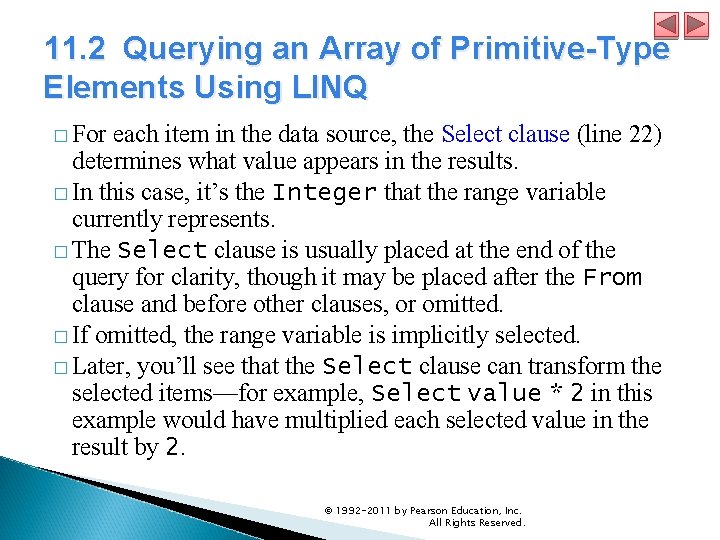 11. 2 Querying an Array of Primitive-Type Elements Using LINQ � For each item