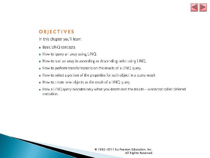 © 1992 -2011 by Pearson Education, Inc. All Rights Reserved. 