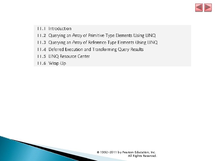 © 1992 -2011 by Pearson Education, Inc. All Rights Reserved. 