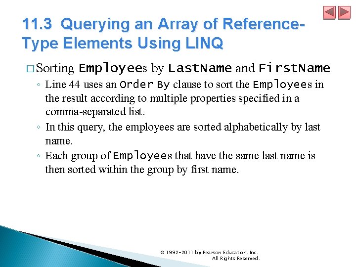 11. 3 Querying an Array of Reference. Type Elements Using LINQ � Sorting Employees