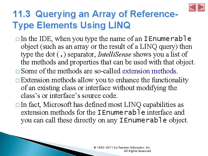 11. 3 Querying an Array of Reference. Type Elements Using LINQ � In the