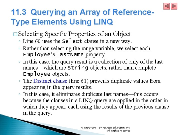 11. 3 Querying an Array of Reference. Type Elements Using LINQ � Selecting Specific