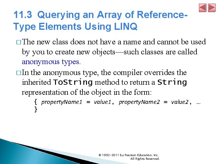 11. 3 Querying an Array of Reference. Type Elements Using LINQ � The new