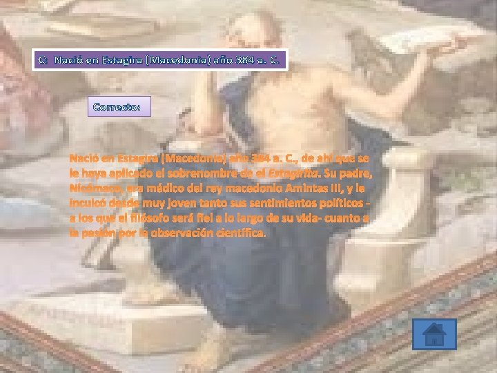 C: Nació en Estagira (Macedonia) año 384 a. C. Correcto: Nació en Estagira (Macedonia)