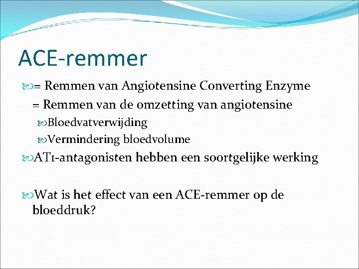 ACE-remmer = Remmen van Angiotensine Converting Enzyme = Remmen van de omzetting van angiotensine