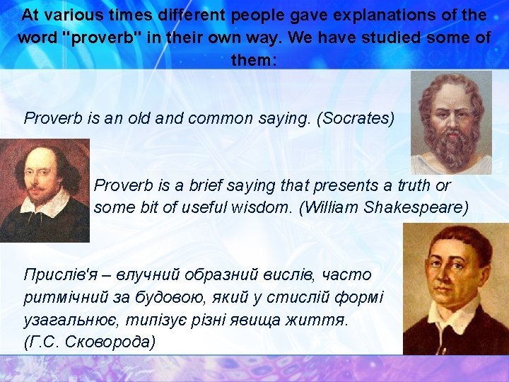 At various times different people gave explanations of the word "proverb" in their own