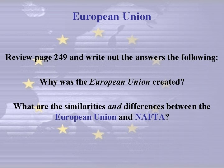 European Union Review page 249 and write out the answers the following: Why was