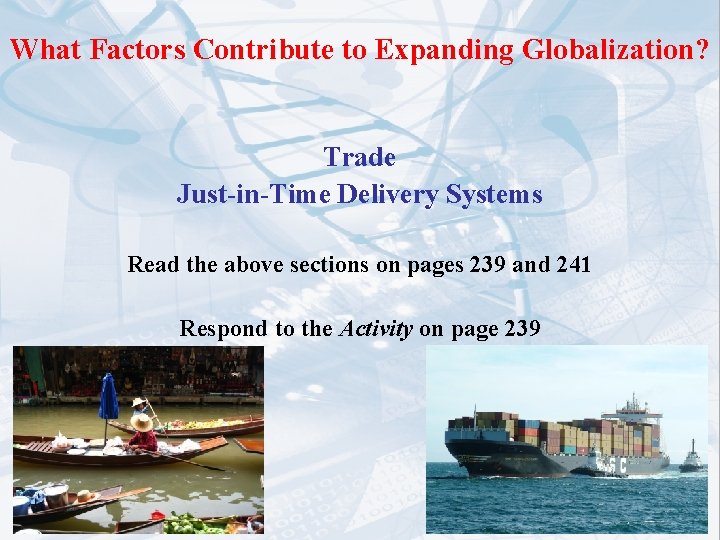 What Factors Contribute to Expanding Globalization? Trade Just-in-Time Delivery Systems Read the above sections