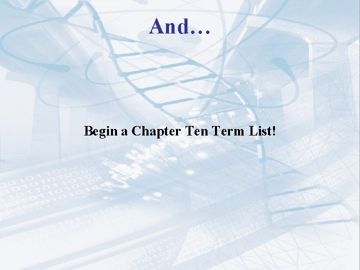 And… Begin a Chapter Ten Term List! 