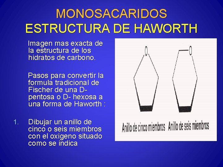 MONOSACARIDOS ESTRUCTURA DE HAWORTH Imagen mas exacta de la estructura de los hidratos de