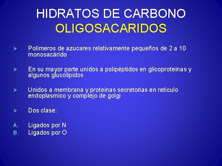 HIDRATOS DE CARBONO OLIGOSACARIDOS Ø Polímeros de azucares relativamente pequeños de 2 a 10