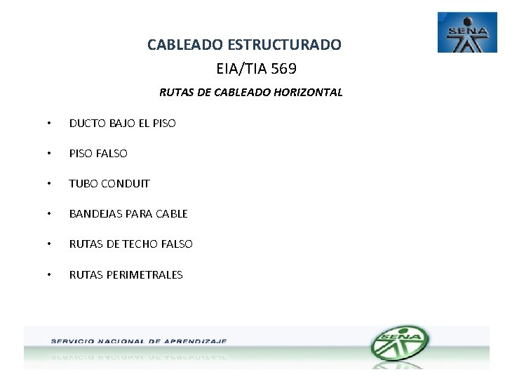 CABLEADO ESTRUCTURADO EIA/TIA 569 RUTAS DE CABLEADO HORIZONTAL • DUCTO BAJO EL PISO •