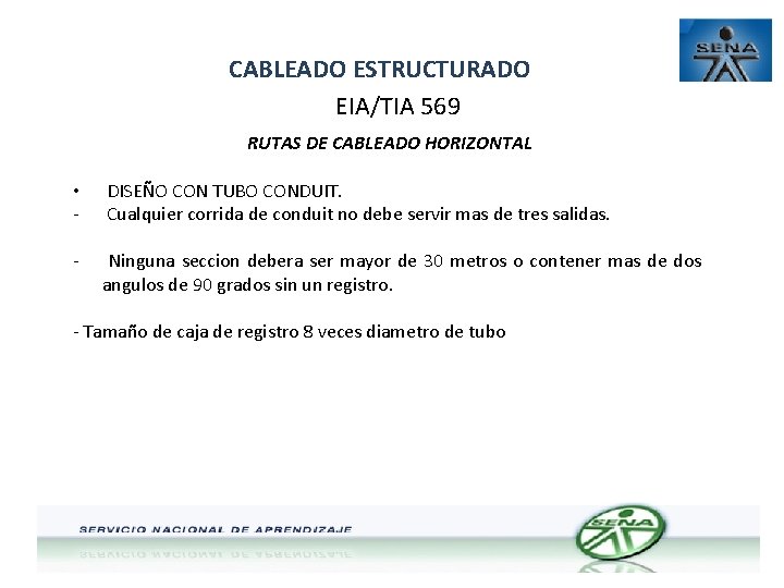 CABLEADO ESTRUCTURADO EIA/TIA 569 RUTAS DE CABLEADO HORIZONTAL • - DISEÑO CON TUBO CONDUIT.