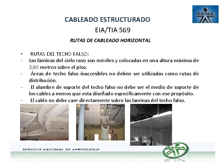CABLEADO ESTRUCTURADO EIA/TIA 569 RUTAS DE CABLEADO HORIZONTAL • - RUTAS DEL TECHO FALSO: