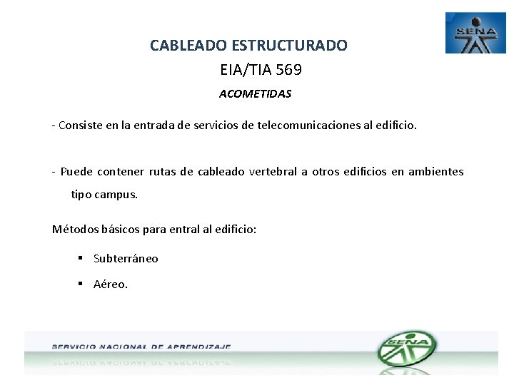 CABLEADO ESTRUCTURADO EIA/TIA 569 ACOMETIDAS - Consiste en la entrada de servicios de telecomunicaciones