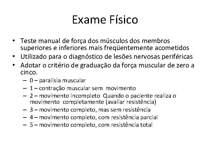 Exame Físico • Teste manual de força dos músculos dos membros superiores e inferiores