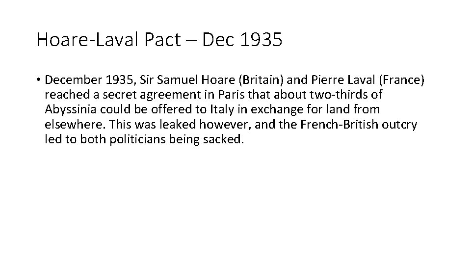 Hoare-Laval Pact – Dec 1935 • December 1935, Sir Samuel Hoare (Britain) and Pierre