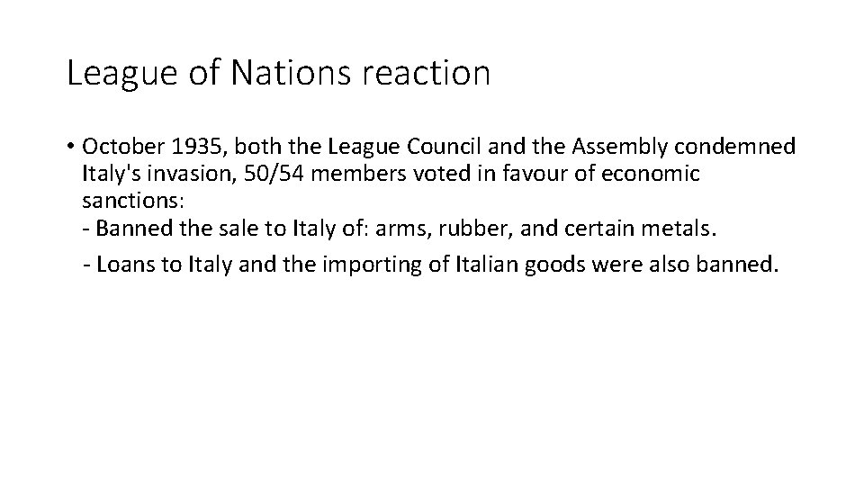 League of Nations reaction • October 1935, both the League Council and the Assembly